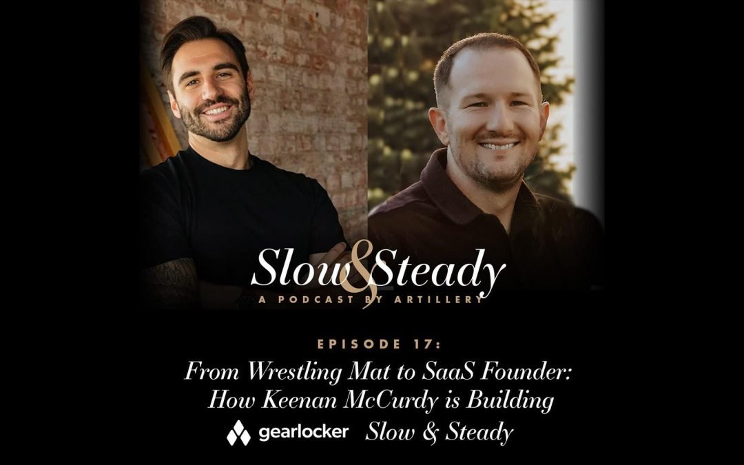 Ep. 17 — From Wrestling Mat to SaaS Founder: How Keenan McCurdy is Building GearLocker Slow & Steady