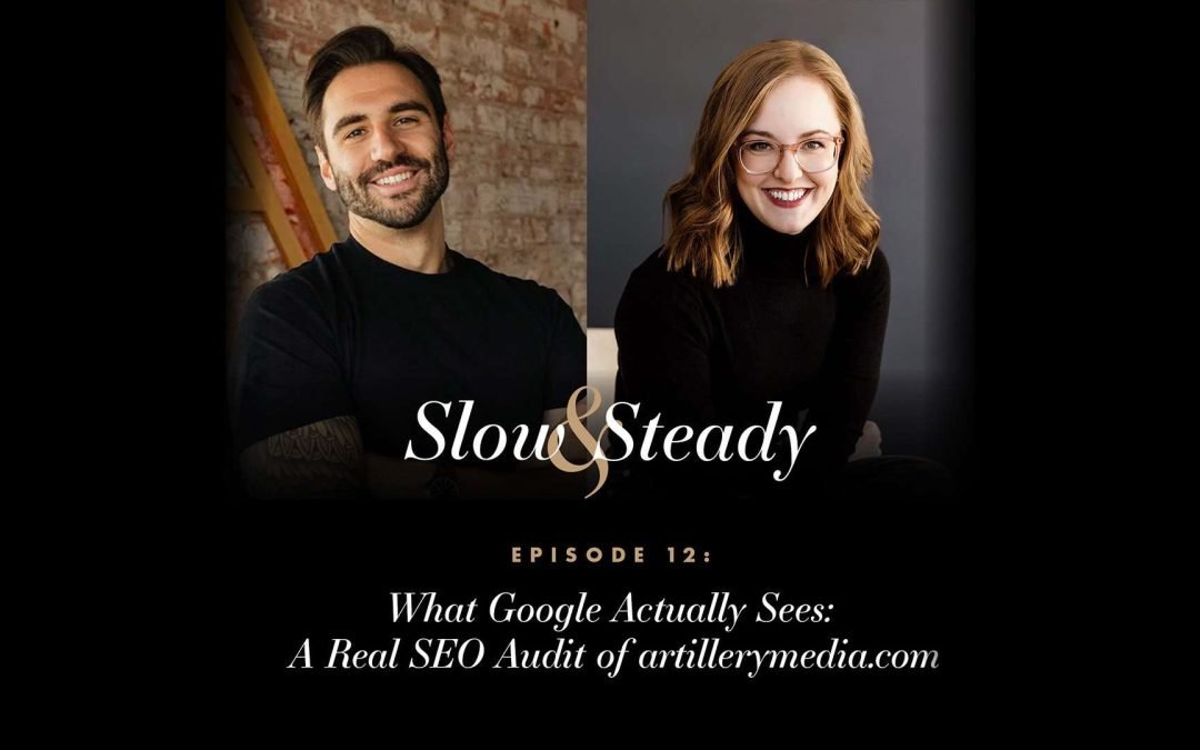 Ep. 12 — What Google Actually Sees: A Real SEO Audit of artillerymedia.com