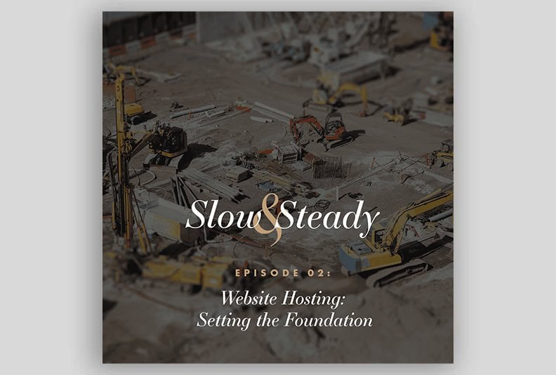 Ep. 02 — Website Hosting: Setting the Foundation