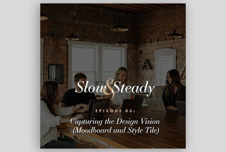 Ep. 03 — Capturing the Design Vision (Moodboards & Style Tiles)