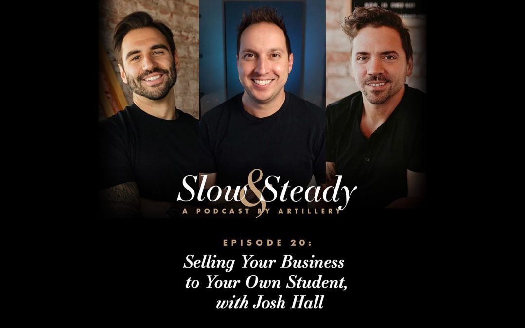 Ep. 20. Selling Your Business to Your Own Student, with Josh Hall